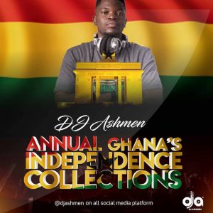 DJ Ashmen – Annual Ghana’s Independence Collection