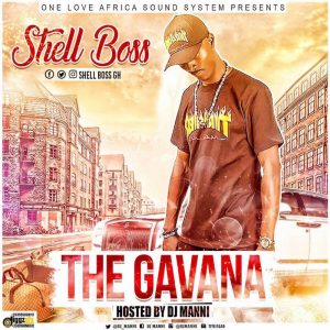 Shell Boss – The Gavana (Hosted by DJ Manni)