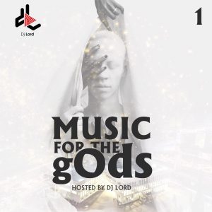 DJ Lord – Music For The gOds (EP. 1)